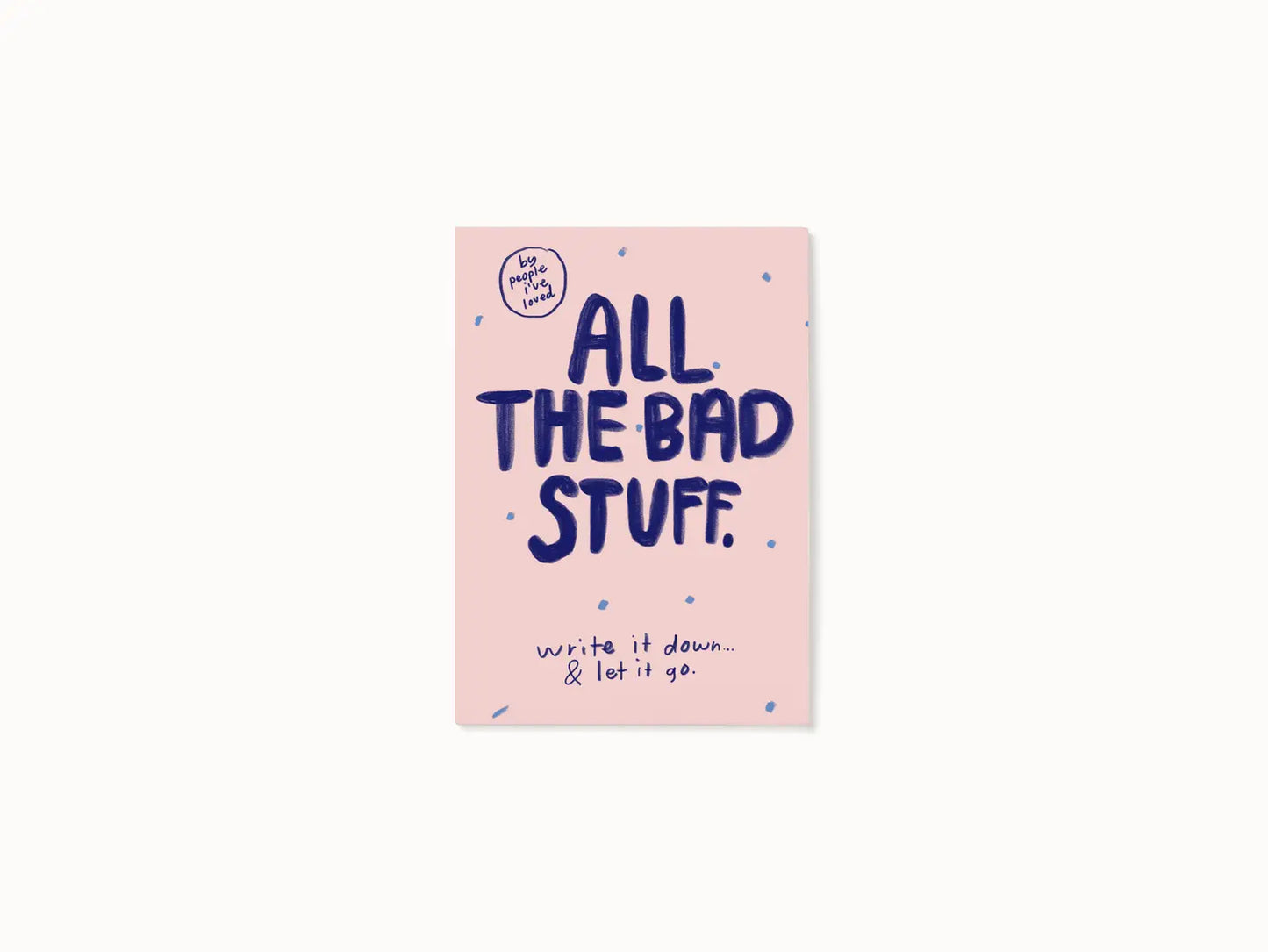 All The Bad Stuff ~ Notebook