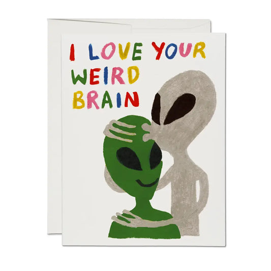 I Love Your Weird Brain